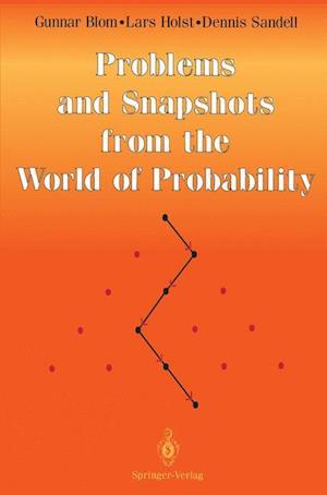 Problems and Snapshots from the World of Probability