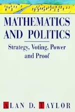 Mathematics and Politics : Strategy, Voting, Power and Proof 