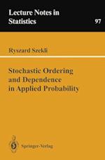 Stochastic Ordering and Dependence in Applied Probability