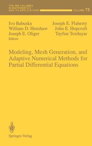 Modeling, Mesh Generation, and Adaptive Numerical Methods for Partial Differential Equations