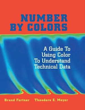 Number by Colors : A Guide to Using Color to Understand Technical Data