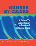 Number by Colors : A Guide to Using Color to Understand Technical Data 