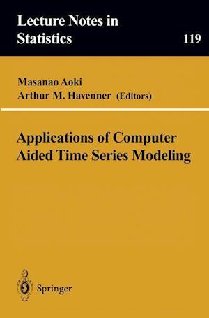 Applications of Computer Aided Time Series Modeling