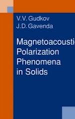 Magnetoacoustic Polarization Phenomena in Solids
