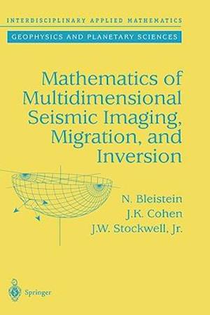 Mathematics of Multidimensional Seismic Imaging, Migration, and Inversion