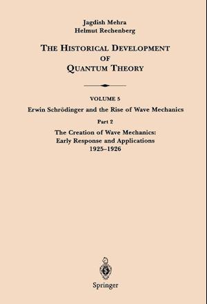 Part 2 The Creation of Wave Mechanics; Early Response and Applications 1925–1926