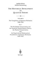 The Probability Interpretation and the Statistical Transformation Theory, the Physical Interpretation, and the Empirical and Mathematical Foundations of Quantum Mechanics 1926–1932