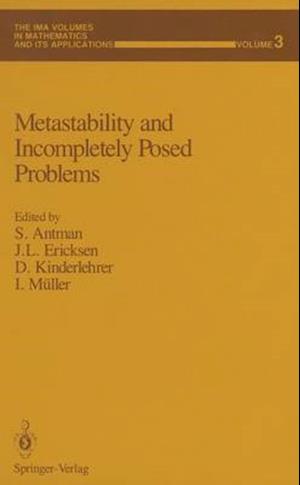 Metastability and Incompletely Posed Problems