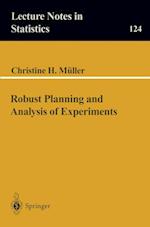 Robust Planning and Analysis of Experiments