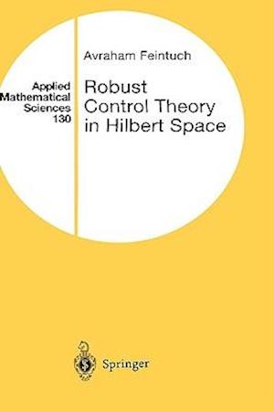 Robust Control Theory in Hilbert Space