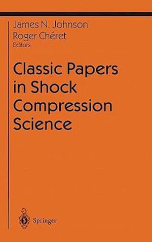 Classic Papers in Shock Compression Science