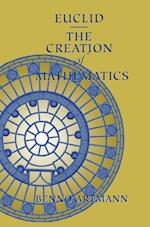 Euclid—The Creation of Mathematics
