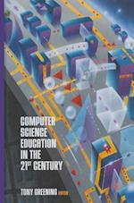 Computer Science Education in the 21st Century