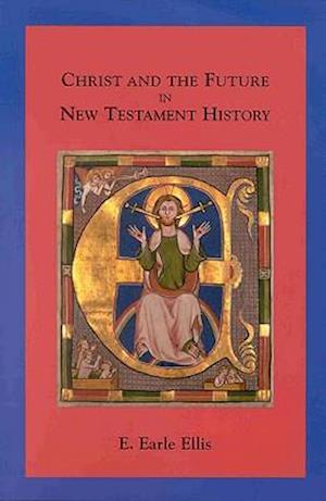 Christ and the Future in New Testament History