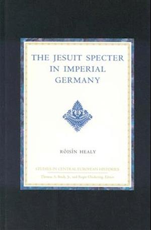The Jesuit Specter in Imperial Germany