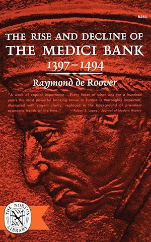 The Rise and Decline of The Medici Bank, 1397-1494