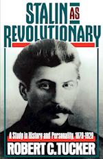 Stalin As Revolutionary, 1879-1929