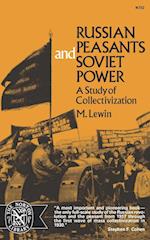 Russian Peasants and Soviet Power: A Study of Collectivization 