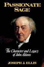 Passionate Sage: The Character and Legacy of John Adams 