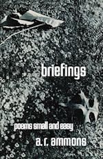 Ammons, A: Briefings - Poems Small and Easy