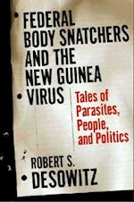 Federal Body Snatchers and the New Guinea Virus