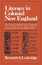Literacy in Colonial New England an Enquiry Into the Social Context of Literacy in the Early Modern West