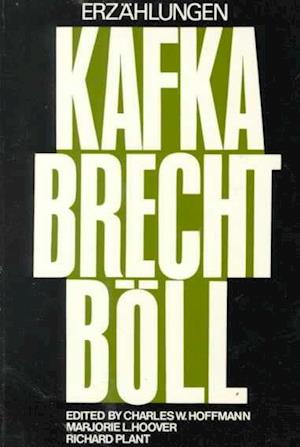 Erzahlungen (Von) Franz Kafka, Bertolt Brecht (Und) Heinrich Boll