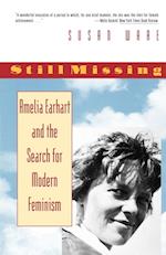 Ware, S: Still Missing - Amelia Earhart and the Search for M