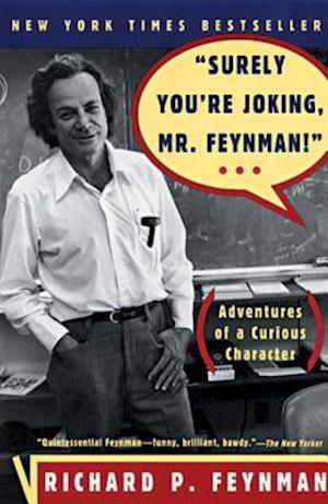 "Surely You're Joking, Mr. Feynman!"