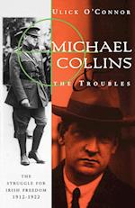 Michael Collins & the Troubles - the Struggle for Irish Freedom 1912-1922 (Paper Only)
