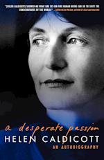 Caldicott, H: Desperate Passion - An Autobiography (Paper)