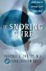 The Snoring Cure: Simple Steps to Getting a Good Night's Sleep 