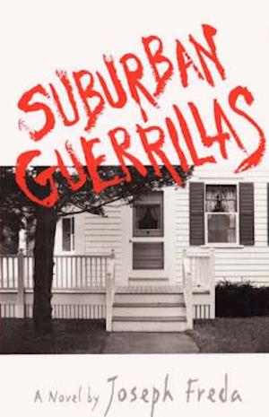 Suburban Guerillas: A Novel