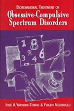 Biobehavioral Treatment of Obsessive-Compulsive Spectrum Disorders