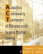 Assertive Community Treatment of Persons With Severe Mental Illness
