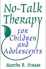 No-Talk Therapy for Children and Adolescents