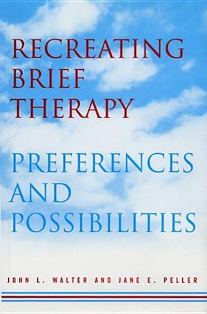 Recreating Brief Therapy