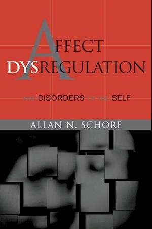 Affect Dysregulation and Disorders of the Self