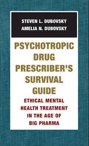 Psychotropic Drug Prescriber's Survival Guide