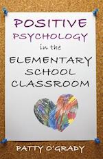 Positive Psychology in the Elementary School Classroom