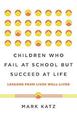 Children Who Fail at School But Succeed at Life