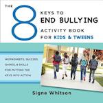 The 8 Keys to End Bullying Activity Book for Kids & Tweens