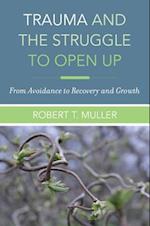 Trauma and the Struggle to Open Up