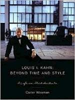 Louis I. Kahn: Beyond Time and Style