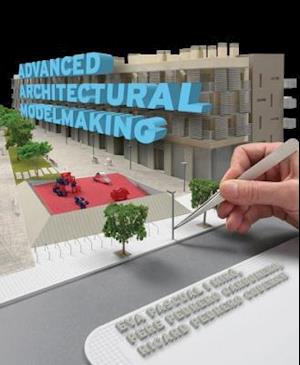 Advanced Architectural Modelmaking