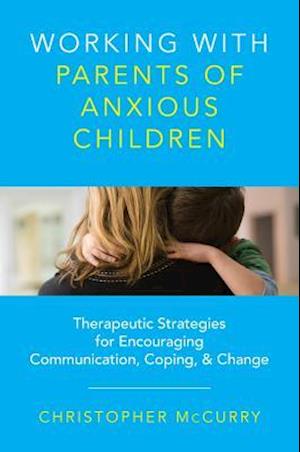 Working with Parents of Anxious Children