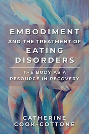 Embodiment and the Treatment of Eating Disorders