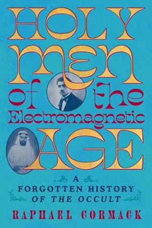 Holy Men of the Electromagnetic Age