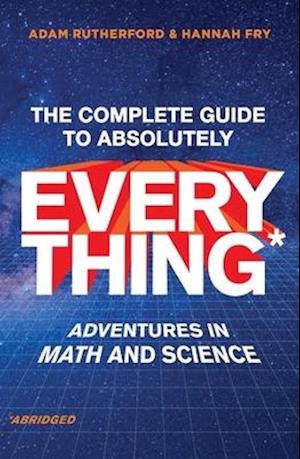 The Complete Guide to Absolutely Everything (Abridged)