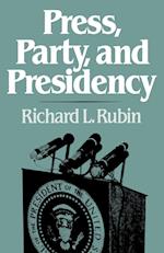 Press, Party and Presidency